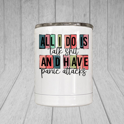 All I do is talk shit and have panic attacks Mug