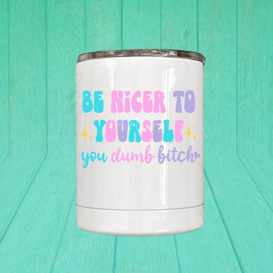 Be Nicer to Yourself You Dumb Bitch Mug