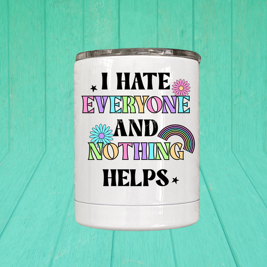 I Hate Everyone And Nothing Helps Mug