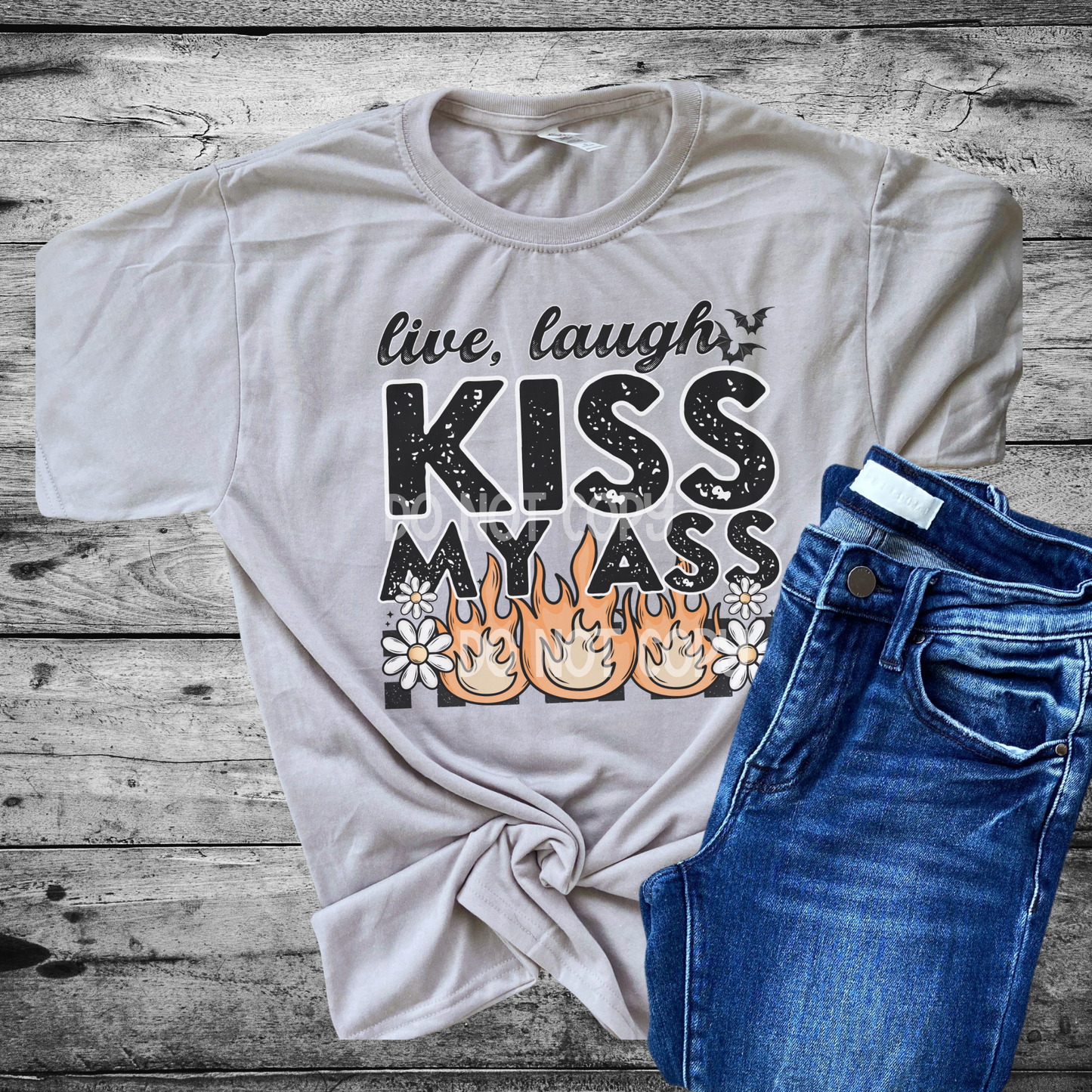 Live Laugh Kiss My Ass Unbleached Tee