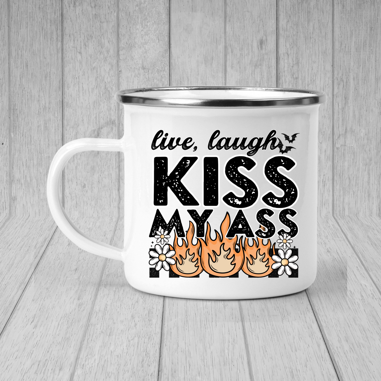 Live Laugh Kiss My Ass MUG