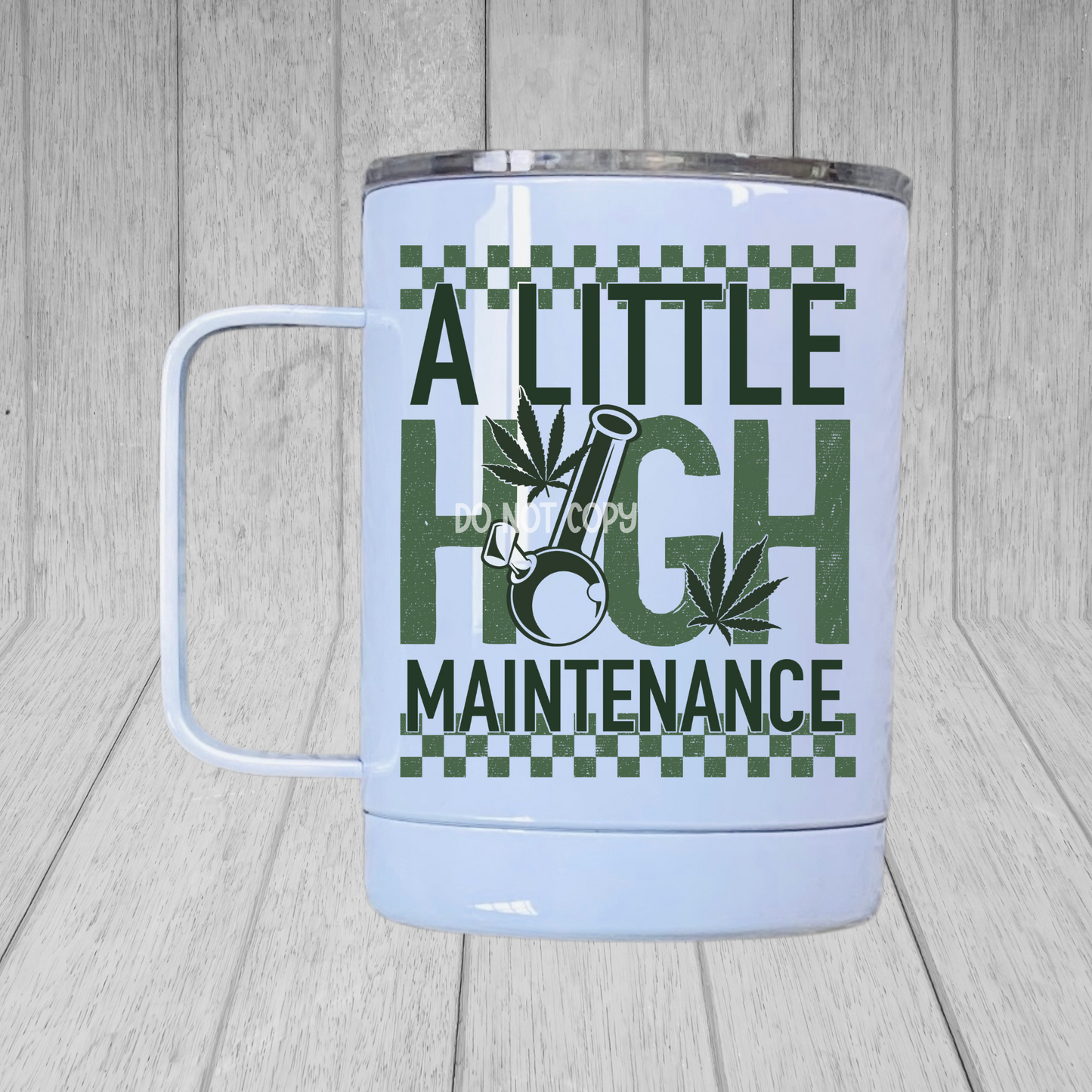 A little high maintenance MUG