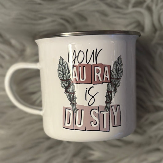 Your Aura is Dusty MUG