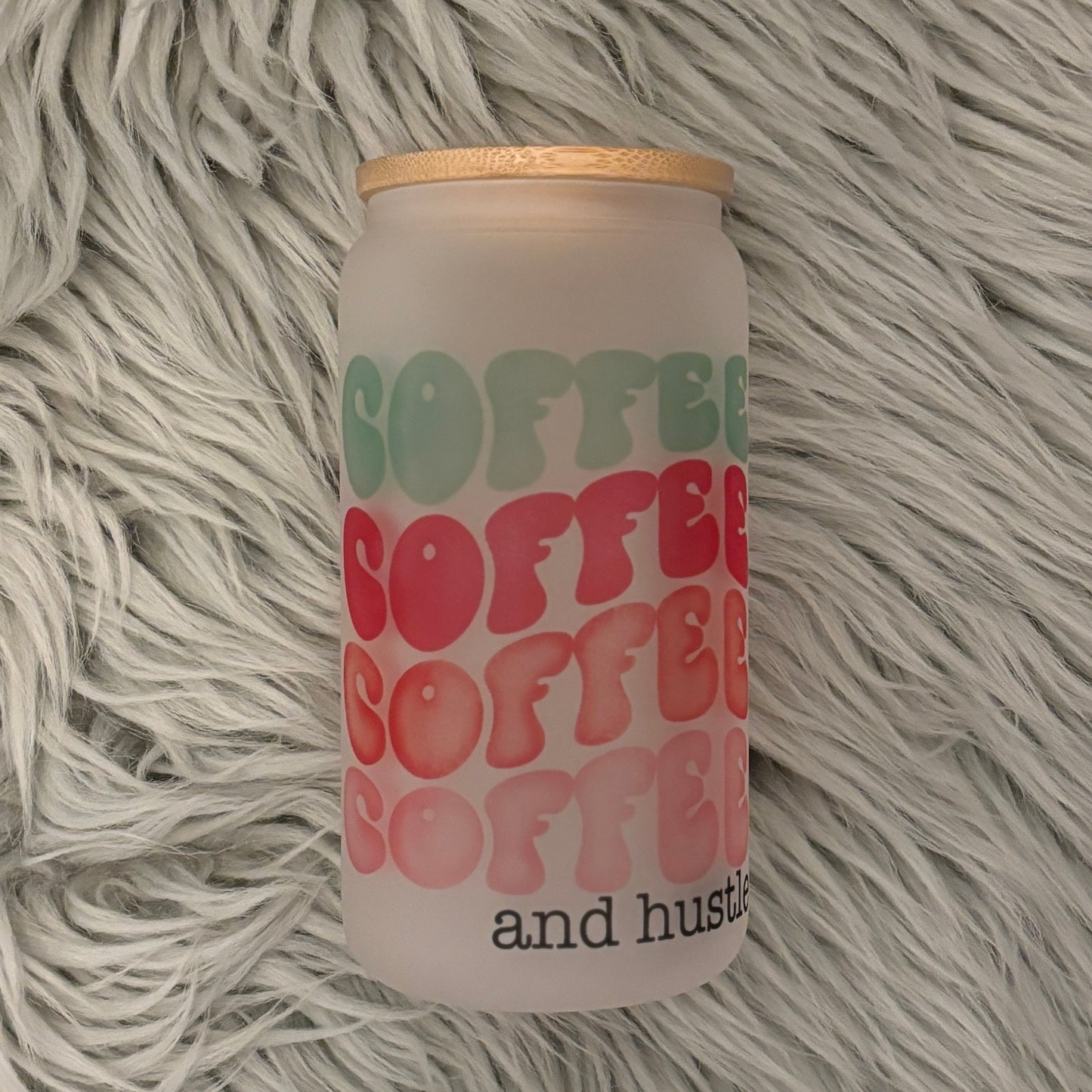 Coffee and hustle Glass Can