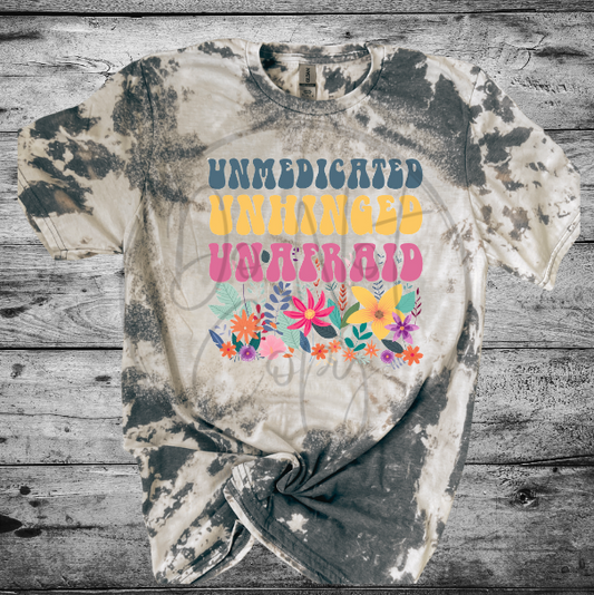 UNMEDICATED UNHINGED UNAFRAID Bleached Distressed Tee Shirt