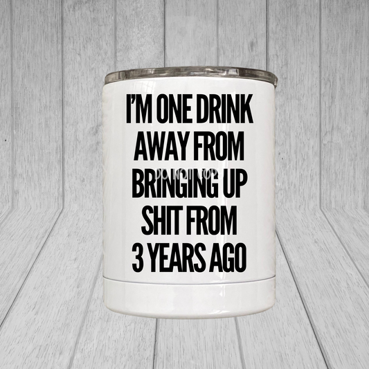 I'm One Drink Away Mug