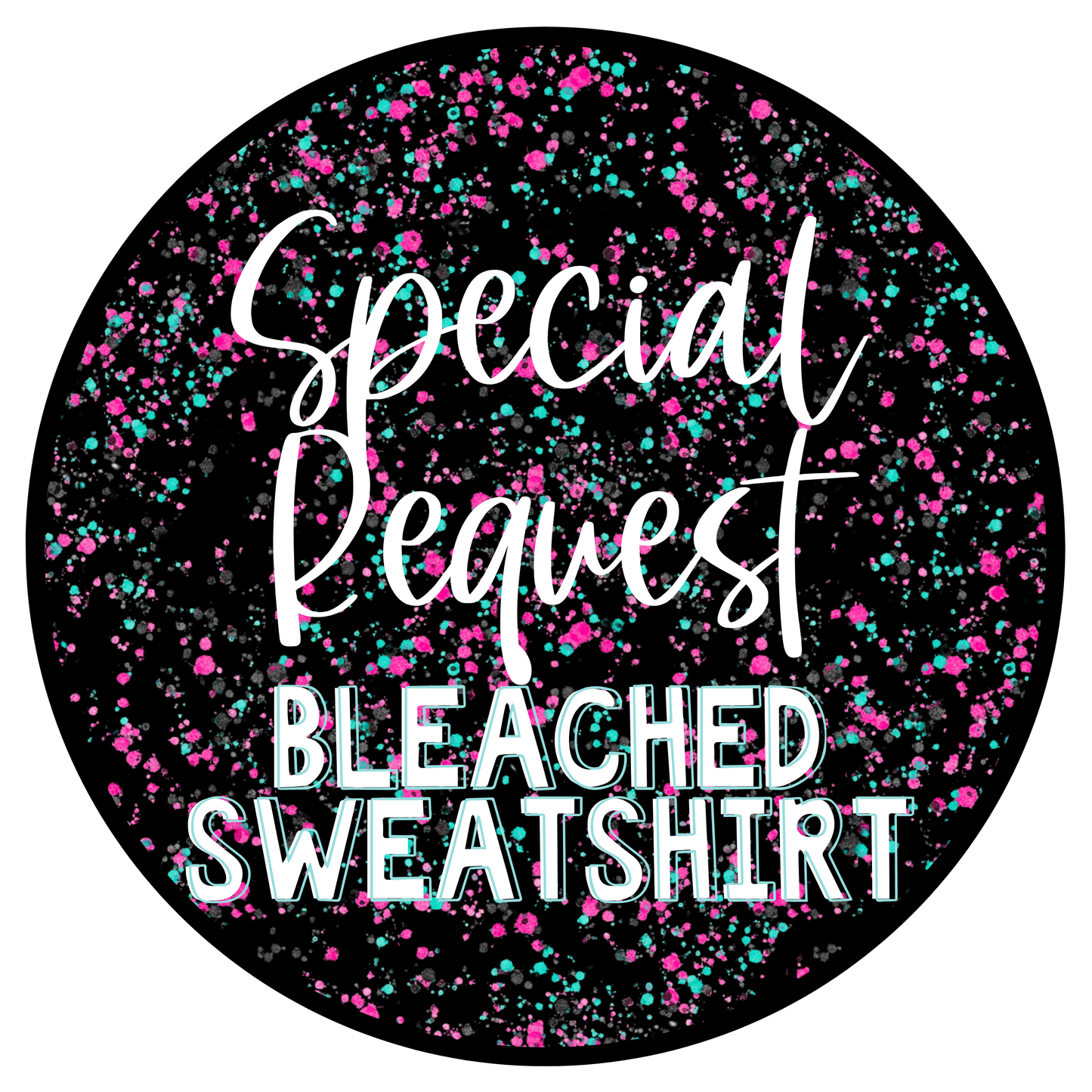 Special Request Bleached Sweatshirt