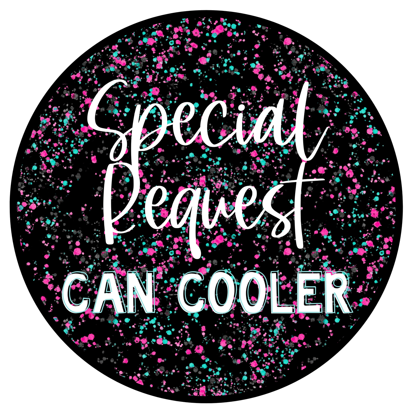 SPECIAL REQUEST Can Cooler