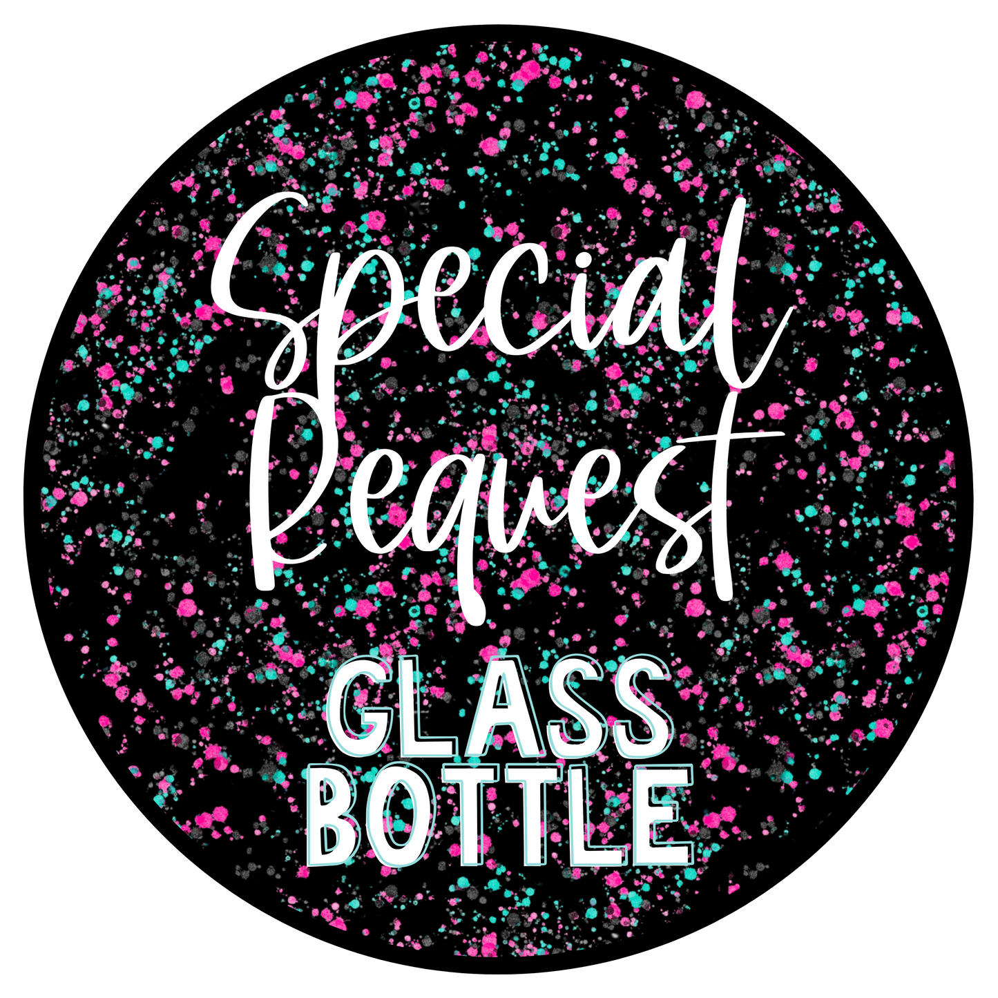 SPECIAL REQUEST 17oz Glass Bottle