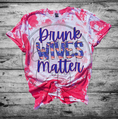 Drunk wives matter Bleached Distressed Tee Shirt