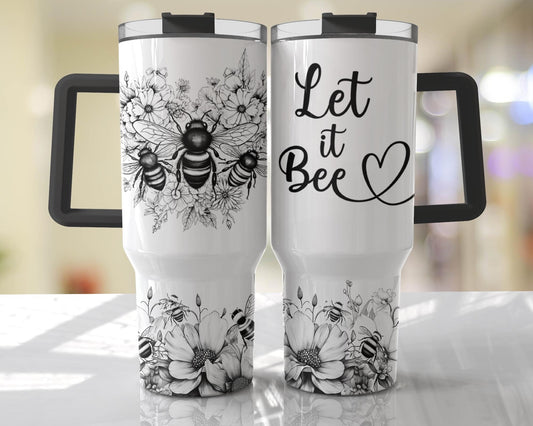 Let it bee BIG Tumbler with Handle