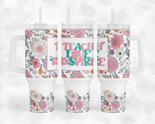 Teach Love Inspire BIG Tumbler with Handle