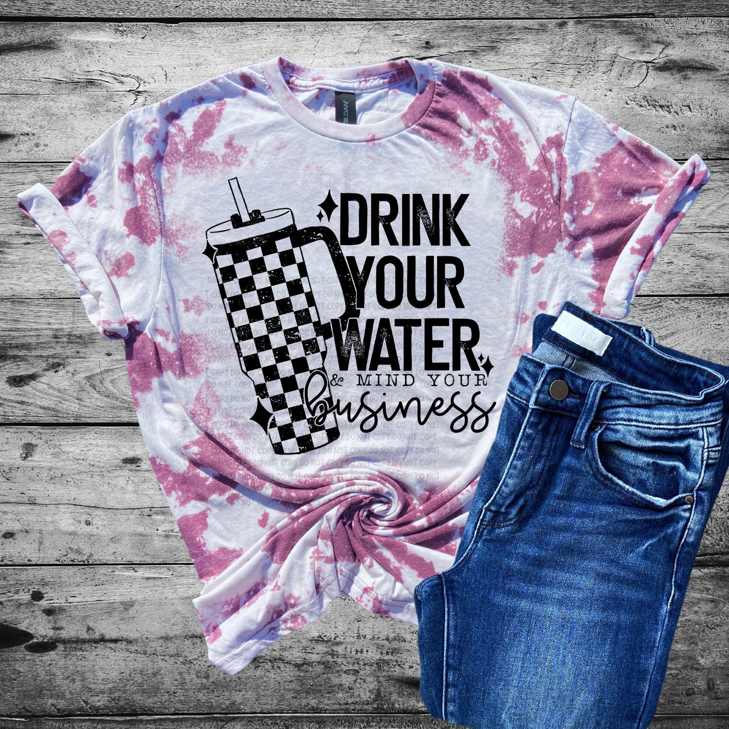 Drink Your Water And Mind Your Business Bleached Distressed Tee Shirt