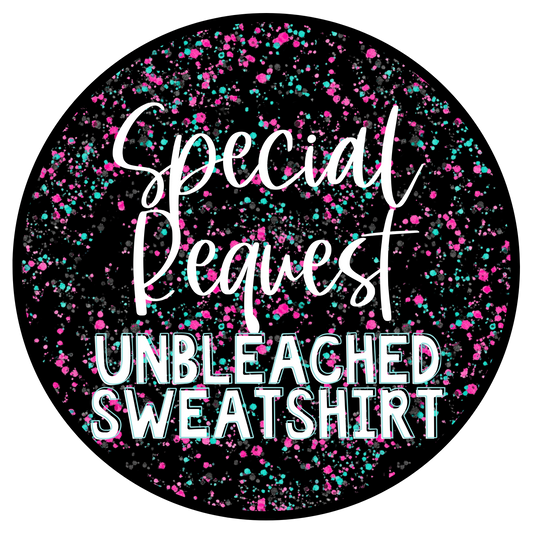 Special Request Unbleached Sweatshirt