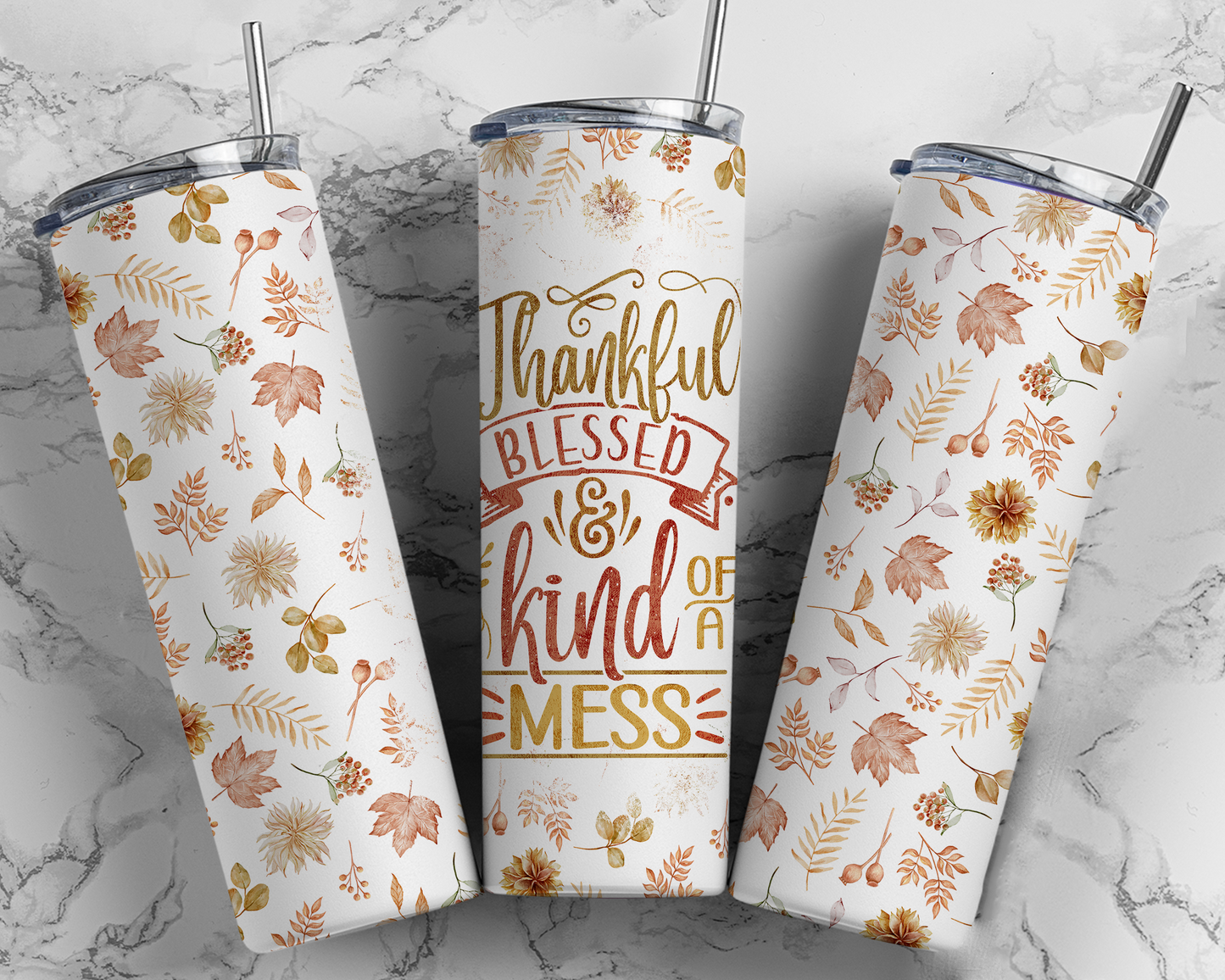 Thankful Blessed and kind of a mess Tumbler