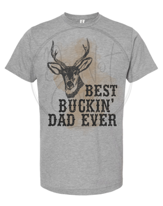 BEST BUCKIN' DAD EVER Tee