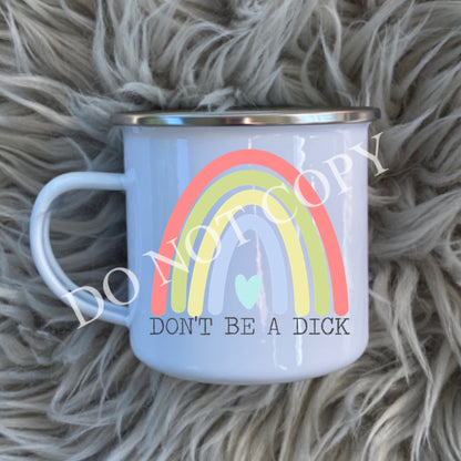 Don’t be a dick MUG