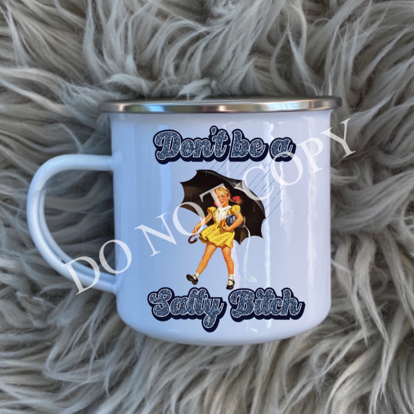 Don’t be a salty bitch MUG